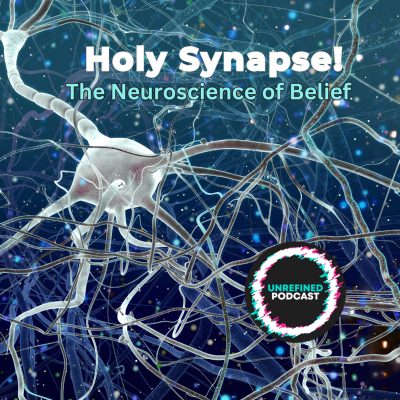 episode Holy Synapse! The Neuroscience of Belief artwork