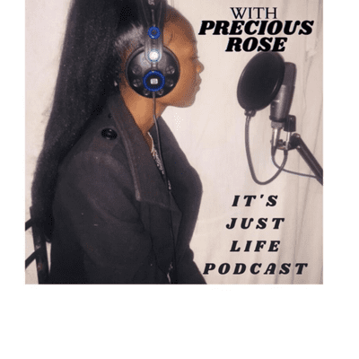episode Introducing ItsJustLifePodcast with Precious Rose artwork