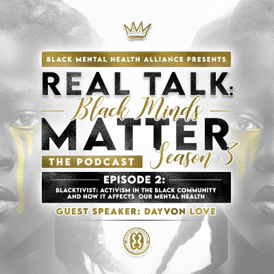 episode Season 3: Ep 2 "Blacktivist: Activism in the Black Community and How it Affects Our Mental Health" artwork