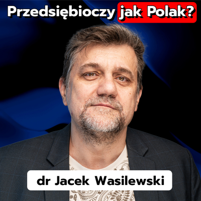 episode dr Jacek Wasilewski: Czym jest przedsiębiorczość i czy można się jej nauczyć? artwork