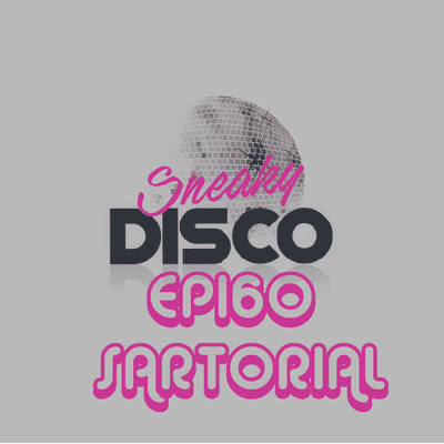 episode Sneaky Disco EP160 Featuring Good2Groove and an Exclusive Guest Mix from Sartorial artwork