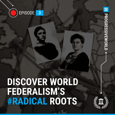 episode Discover World Federalism’s #Radical Roots artwork
