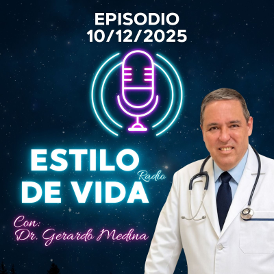 episode 🎙️ Estilo de Vida con Gerardo Medina – Episodio 10·12·2025 artwork