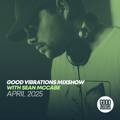 episode Good Vibrations Mixshow with Sean McCabe - April 2025 artwork