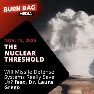 episode The Nuclear Threshold: Will Missile Defense Systems Really Save Us? featuring Dr. Laura Grego artwork