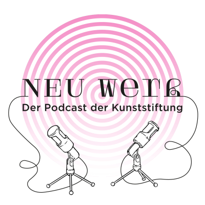 NEU WERK - Der Podcast der Kunststiftung