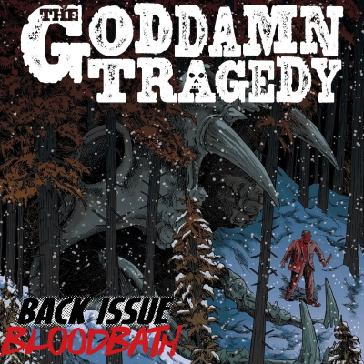episode Back Issue Bloodbath Episode 504: The Goddamn Tragedy artwork