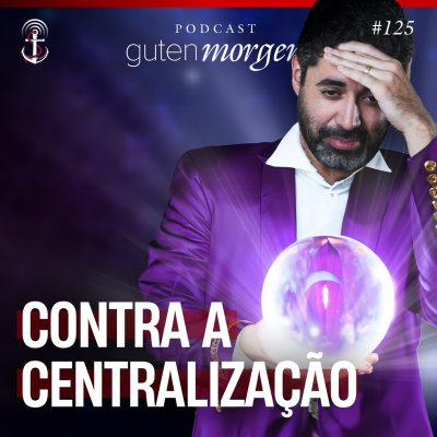 episode 125: Contra a centralização artwork