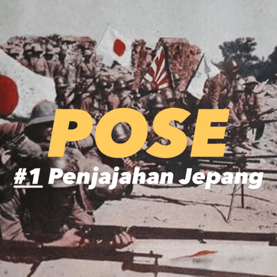 episode POSE - Podcast Sejarah #1 Penjajahan Jepang artwork