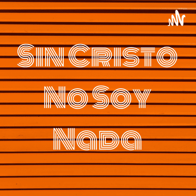 Sin Cristo No Soy Nada