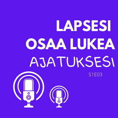 episode Lapsesi osaa lukea ajatuksiasi - tai ainakin tunteitasi artwork