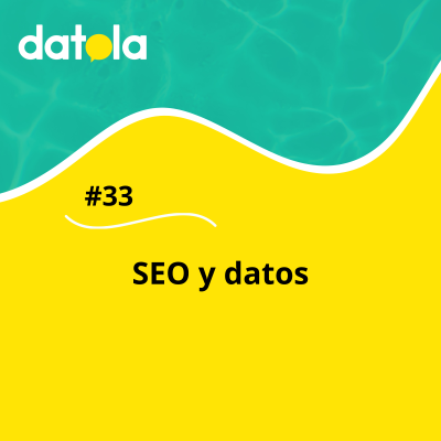episode #33 SEO y Datos artwork