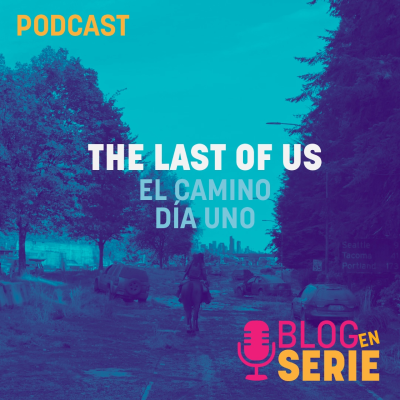 episode 516. The Last of Us: El Camino y Día Uno artwork