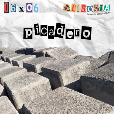 episode Picadero | Ambrosía 06x06 | Podcast de Arte y Cultura artwork