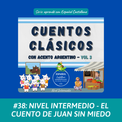 episode #38: Nivel intermedio - El cuento de Juan Sin Miedo artwork