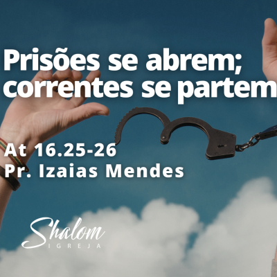 episode Prisões se abrem, correntes se partem - Pr. Izaias Mendes - 02-11-2025 artwork