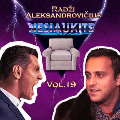 episode Nesiaukite vol. 19. - Radži Aleksandrovičius artwork