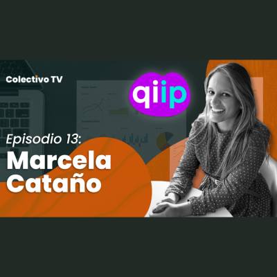 episode Creando Bienestar Financiero en los Colombianos con Qiip | Marcela Cataño |COLECTIVO TV 017 artwork