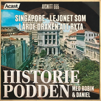 episode 555. Singapore: Lejonet som lärde draken att ryta artwork
