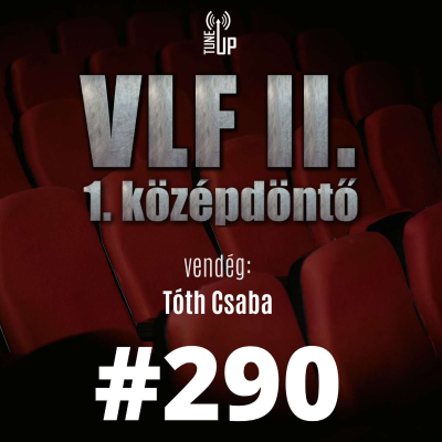 episode 290. adás: A világ legjobb filmje II. - 1. középdöntő (vendég: Tóth Csaba) artwork
