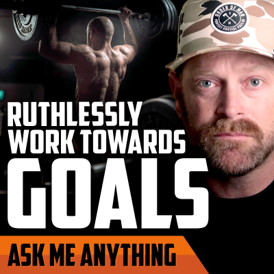 episode Ruthlessly Work Towards Goals | ASK ME ANYTHING artwork