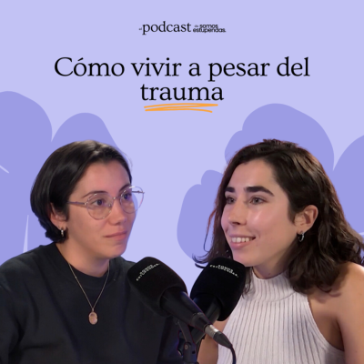 episode Cómo vivir a pesar del trauma | Ep. 191 artwork