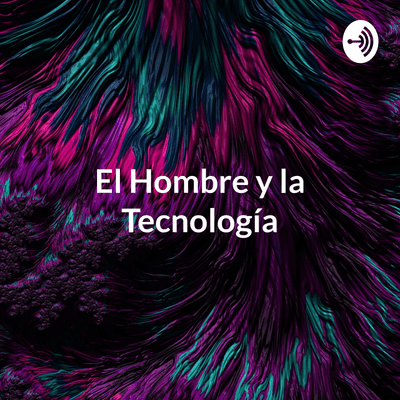 El Hombre y la Tecnología: del hombre moderno al hombre primitivo.