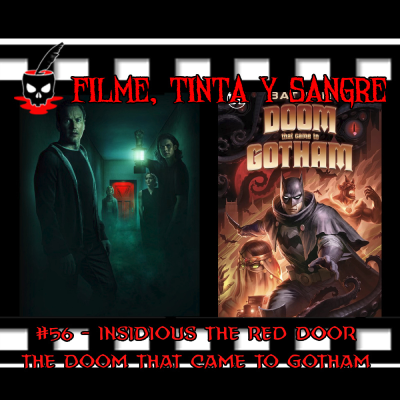 episode FTS #56 - Insidious The Red Door y The Doom That Came To Gotham artwork