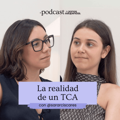 episode La realidad de un TCA con @sararciscares | Ep.231 artwork