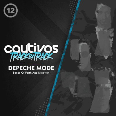 episode E12 Track By Track: Depeche Mode - Songs Of Faith And Devotion (Con Donas Mayorga, Klaus Cam y Carlos Lopez Gomora) artwork