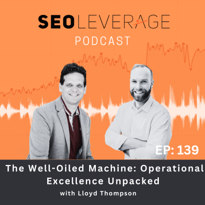 episode 139 - The Well-Oiled Machine: Operational Excellence Unpacked with Lloyd Thompson artwork