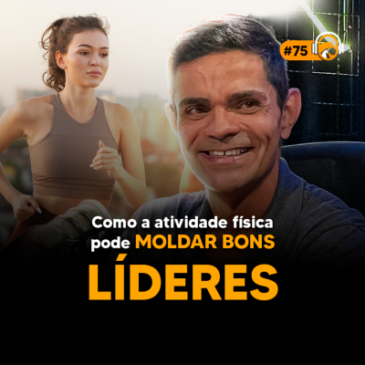 episode TS CAST #75 | COMO A ATIVIDADE FÍSICA PODE MOLDAR BONS LÍDERES artwork