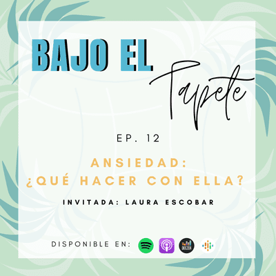 episode EP. 12 - Ansiedad ¿Qué hacer con ella? artwork