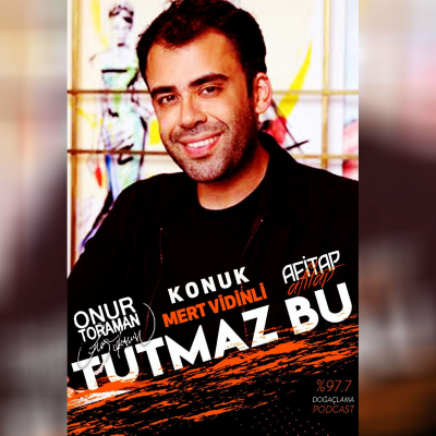episode Tutmaz Bu / Konuk: Mert Vidinli artwork