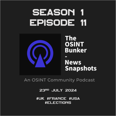 episode The OSINT Bunker - News Snapshots S1E11 (Elections Special) artwork