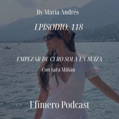 episode 118. Empezar de cero sola en Suiza. Con Sara Miñán artwork