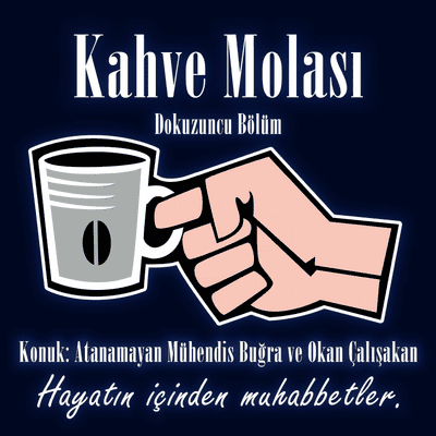 episode Kahve Molası - Dokuzuncu Bölümü (Atanamayan Mühendis) artwork
