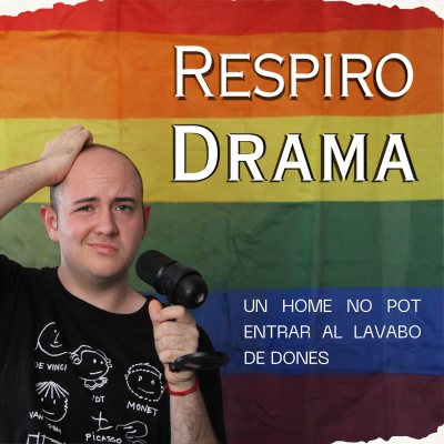 episode Un home no pot entrar al lavabo de dones 🚻 | Homofòbia, Gènere i Salut Mental | Respiro Drama 1x32 artwork