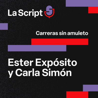 episode La Script | Carreras sin amuleto | Ester Expósito y Carla Simón artwork