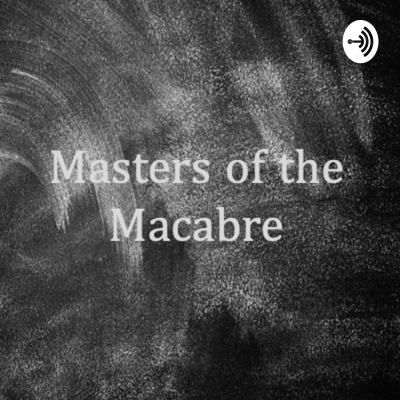 Masters of the Macabre