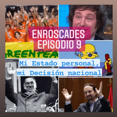 episode Episodio 9 - Mi Estado personal, mi Decisión nacional artwork