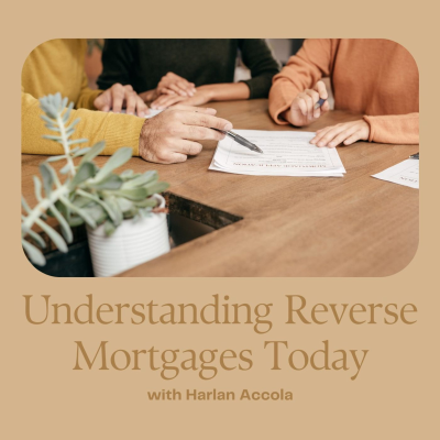episode Understanding Reverse Mortgages Today artwork