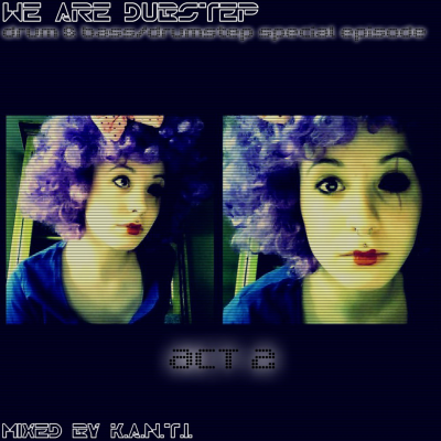 episode we are dubstep: drum & bass/drumstep special episode act 2 artwork