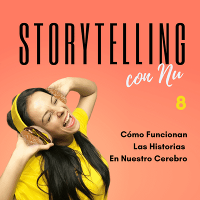 episode Ep 8.- Cómo Funcionan Las Historias En Nuestro Cerebro artwork