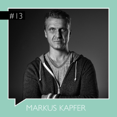 episode #13 – Markus Kapfer – Marketing-, Kommunikations- und Vermarktungs-Profi & Coach artwork