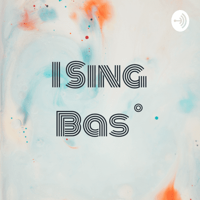 I Sing Bas ☆°☆