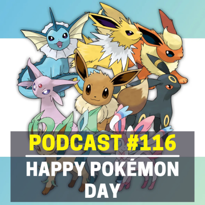 episode 116 - Pokémon Day ft. M.I.C. | How I'd Build A Dark Gym in Wood Green | The Best Music in Pokémon | Streamcast artwork