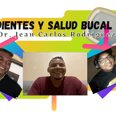 episode #31 Hablamos de Salud Bucal con el Dr. Jean Carlos Rodriguez artwork