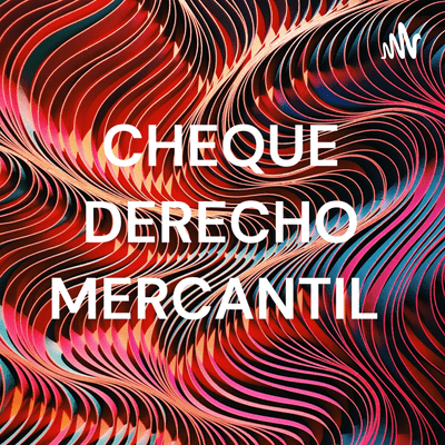 CHEQUE DERECHO MERCANTIL