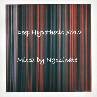 episode Deep Hypothesis #010 mixed by Ngozinate artwork